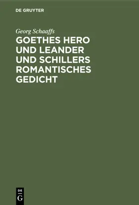 Schaaffs |  Goethes Hero und Leander und Schillers romantisches Gedicht | eBook | Sack Fachmedien