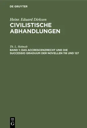 Helmolt |  Das Accrescenzrecht und die successio graduum der Novellen 118 und 127 | eBook | Sack Fachmedien