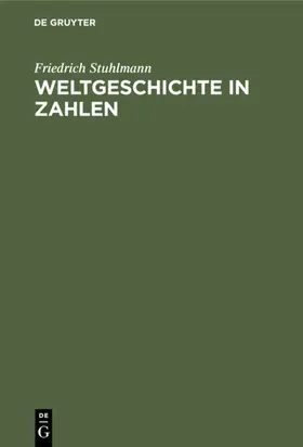 Stuhlmann |  Weltgeschichte in Zahlen | eBook | Sack Fachmedien