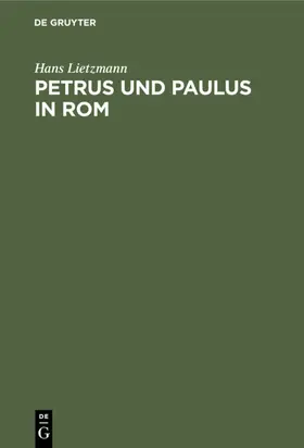 Lietzmann |  Petrus und Paulus in Rom | eBook | Sack Fachmedien