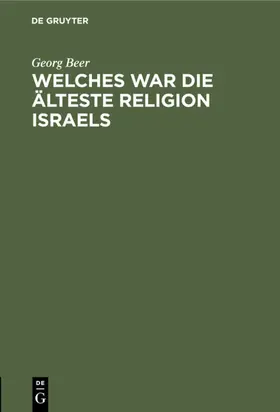 Beer |  Welches war die älteste Religion Israels | eBook | Sack Fachmedien