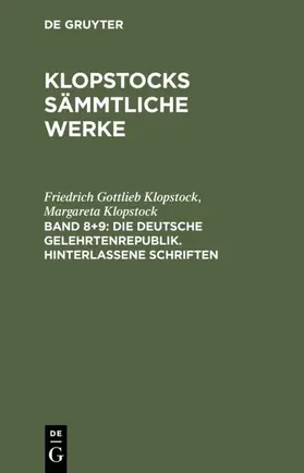 Klopstock |  Die deutsche Gelehrtenrepublik. Hinterlassene Schriften | eBook | Sack Fachmedien