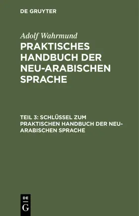 Wahrmund |  Schlüssel zum Praktischen Handbuch der neu-arabischen Sprache | eBook | Sack Fachmedien