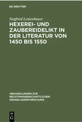 Leutenbauer |  Hexerei- und Zaubereidelikt in der Literatur von 1450 bis 1550 | eBook | Sack Fachmedien