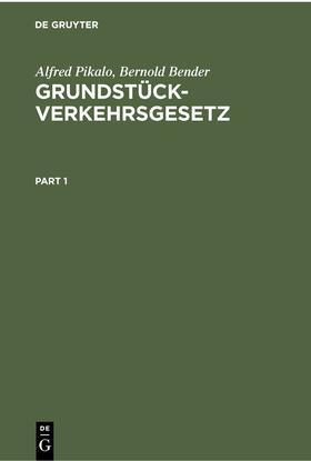 Pikalo / Bender |  Grundstückverkehrsgesetz | eBook | Sack Fachmedien