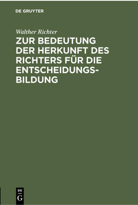 Richter |  Zur Bedeutung der Herkunft des Richters für die Entscheidungsbildung | eBook | Sack Fachmedien