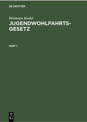 Riedel |  Jugendwohlfahrtsgesetz | eBook | Sack Fachmedien