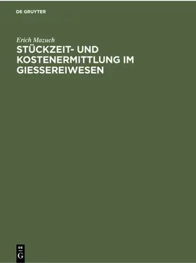 Mazuch |  Stückzeit- und Kostenermittlung im Giessereiwesen | eBook | Sack Fachmedien