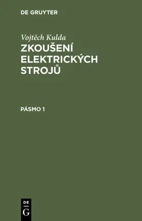 Kulda |  Vojtech Kulda: Zkoušení elektrických stroju. Pásmo 1 | eBook | Sack Fachmedien