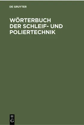 Kleinschmidt |  Wörterbuch der Schleif- und Poliertechnik | eBook | Sack Fachmedien