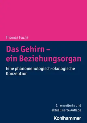 Fuchs |  Das Gehirn - ein Beziehungsorgan | eBook | Sack Fachmedien