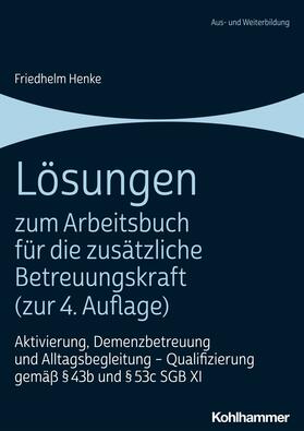 Henke |  Lösungen zum Arbeitsbuch für die zusätzliche Betreuungskraft (zur 4. Auflage) | eBook | Sack Fachmedien