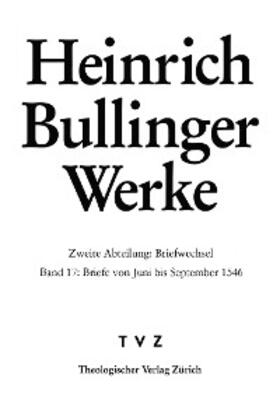 Bullinger / Bodenmann / Kess |  Bullinger, Heinrich: Werke | eBook | Sack Fachmedien