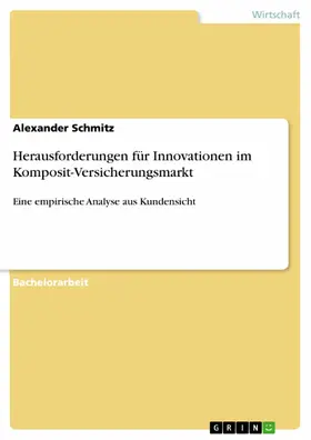 Schmitz |  Herausforderungen für Innovationen im Komposit-Versicherungsmarkt | eBook | Sack Fachmedien