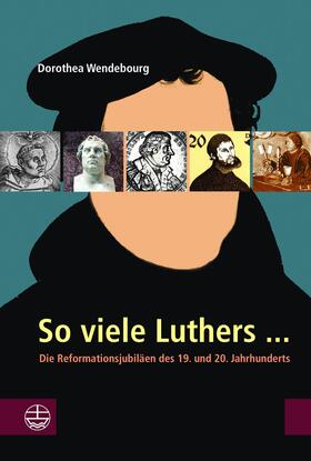 Wendebourg |  So viele Luthers ... | eBook | Sack Fachmedien