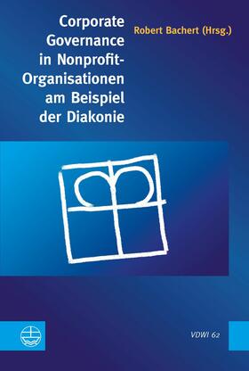 Bachert |  Corporate Governance in Nonprofit-Organisationen am Beispiel der Diakonie | eBook | Sack Fachmedien