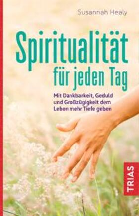 Healy |  Spiritualität für jeden Tag | eBook | Sack Fachmedien
