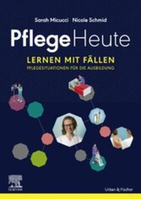 Micucci |  Pflege Heute, Lernen mit Fällen eBook | eBook | Sack Fachmedien