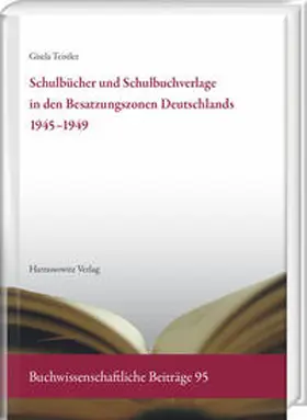 Teistler |  Schulbücher und Schulbuchverlage in den Besatzungszonen Deutschlands 1945–1949 | eBook | Sack Fachmedien