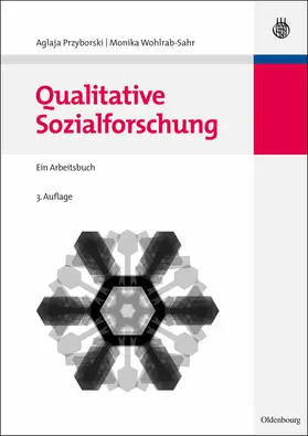 Przyborski / Wohlrab-Sahr |  Qualitative Sozialforschung. Lehr- und Handbücher der Soziologie | eBook | Sack Fachmedien