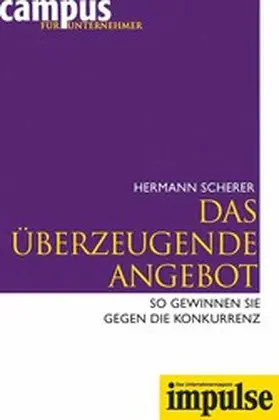 Scherer |  Das überzeugende Angebot - So gewinnen Sie gegen die Konkurrenz | eBook | Sack Fachmedien