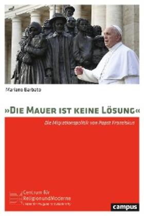 Barbato |  »Die Mauer ist keine Lösung« | eBook | Sack Fachmedien