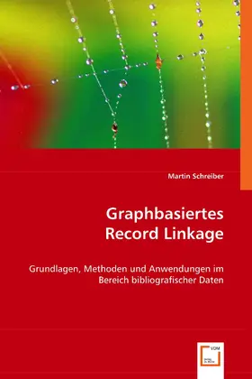 Schreiber |  Graphbasiertes Record Linkage | eBook | Sack Fachmedien