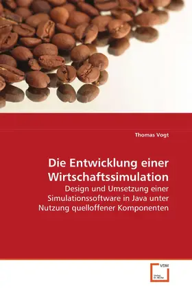 Vogt |  Die Entwicklung einer Wirtschaftssimulation | eBook | Sack Fachmedien