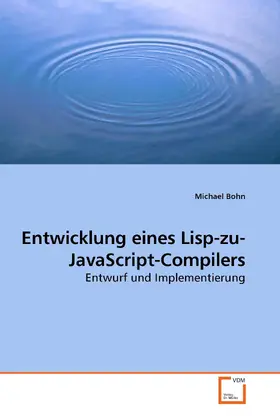 Bohn |  Entwicklung eines Lisp-zu-JavaScript-Compilers | eBook | Sack Fachmedien