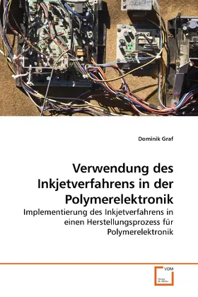 Graf |  Verwendung des Inkjetverfahrens in der Polymerelektronik | eBook | Sack Fachmedien