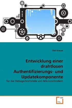 Krause |  Entwicklung einer drahtlosen Authentifizierungs- und Updatekomponente | eBook | Sack Fachmedien