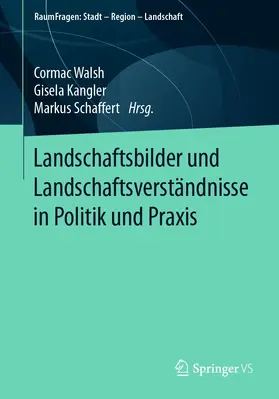 Walsh / Kangler / Schaffert |  Landschaftsbilder und Landschaftsversta¨ndnisse in Politik und Praxis | eBook | Sack Fachmedien