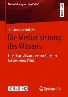 Gemkow |  Die Mediatisierung des Wissens | eBook | Sack Fachmedien
