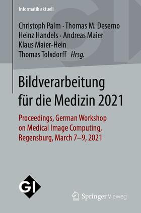 Palm / Deserno / Handels |  Bildverarbeitung für die Medizin 2021 | eBook | Sack Fachmedien