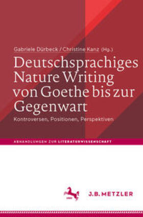 Dürbeck / Kanz |  Deutschsprachiges Nature Writing von Goethe bis zur Gegenwart | eBook | Sack Fachmedien