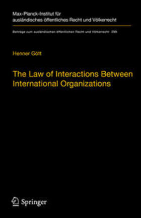 Gött |  The Law of Interactions Between International Organizations | eBook | Sack Fachmedien
