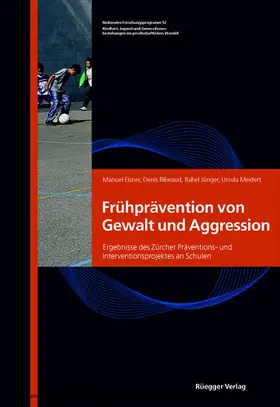 Eisner / Ribeaud / Jünger |  Frühprävention von Gewalt und Aggression | eBook | Sack Fachmedien