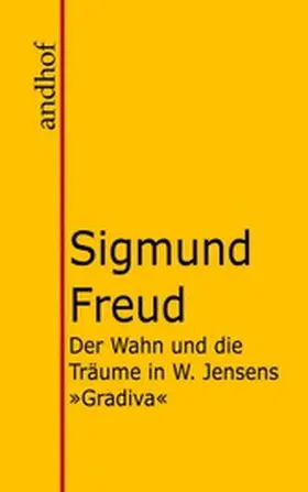 Freud |  Der Wahn und die Träume in W. Jensens "Gradiva" | eBook | Sack Fachmedien