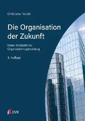 Nicolai |  Die Organisation der Zukunft | eBook | Sack Fachmedien