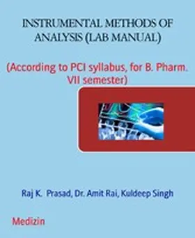 K. Prasad / Singh |  INSTRUMENTAL METHODS OF ANALYSIS (LAB MANUAL) | eBook | Sack Fachmedien