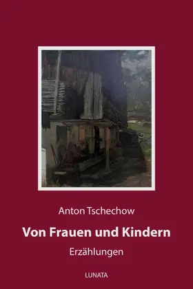 Tschechow |  Von Frauen und Kindern | eBook | Sack Fachmedien