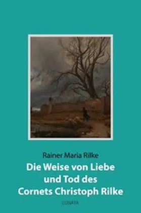 Rilke |  Die Weise von Liebe und Tod des Cornets Christoph Rilke | eBook | Sack Fachmedien