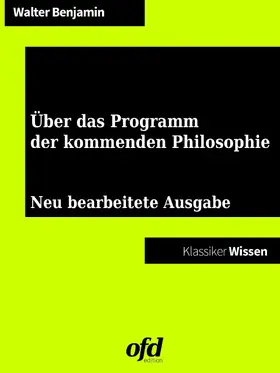 Benjamin / edition |  Über das Programm der kommenden Philosophie | eBook | Sack Fachmedien