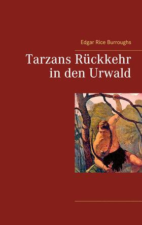 Burroughs |  Tarzans Rückkehr in den Urwald | eBook | Sack Fachmedien