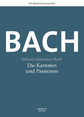 Krummacher |  Johann Sebastian Bach. Die Kantaten und Passionen | eBook | Sack Fachmedien