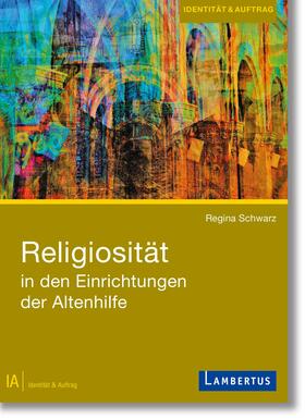 Schwarz |  Religiosität in den Einrichtungen der Altenhilfe | eBook | Sack Fachmedien