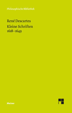 Descartes / Wohlers |  Kleine Schriften 1618-1649 | eBook | Sack Fachmedien