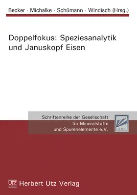 Becker / Michalke / Schümann |  Doppelfokus: Speziesanalytik und Januskopf Eisen | eBook | Sack Fachmedien