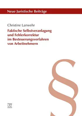 Lanwehr |  Faktische Selbstveranlagung und Fehlerkorrektur im Besteuerungsverfahren von Arbeitnehmern | eBook | Sack Fachmedien