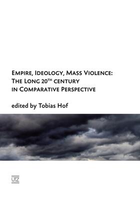 Hof |  Empire, Ideology, Mass Violence: The Long 20th Century in Comparative Perspective | eBook | Sack Fachmedien